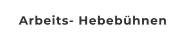 Arbeits- Hebebühnen