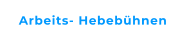 Arbeits- Hebebühnen